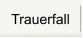 Trauerfall
